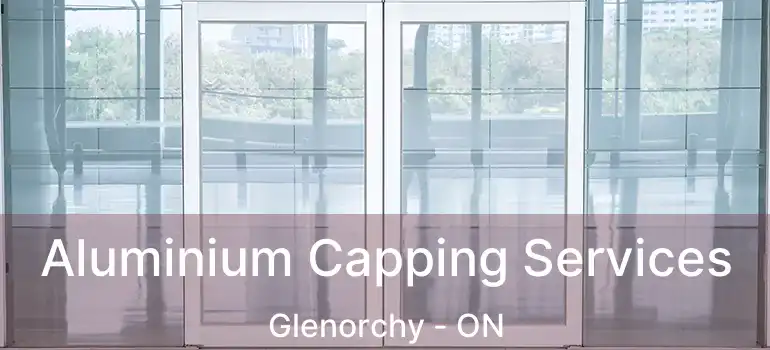  Aluminium Capping Services Glenorchy - ON