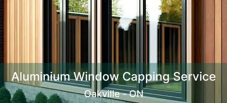  Aluminium Window Capping Service Oakville - ON