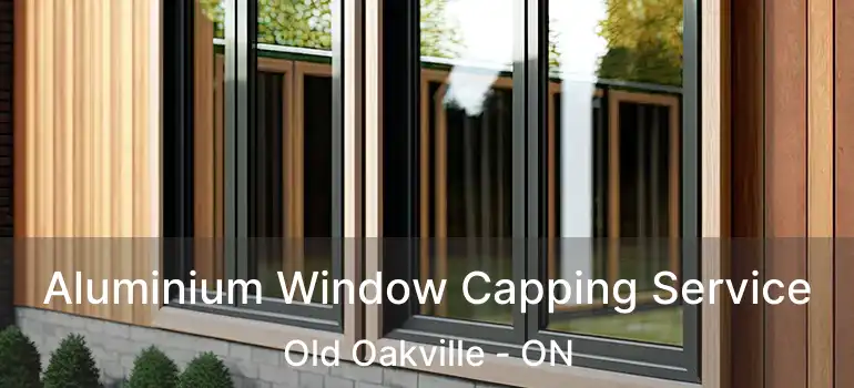  Aluminium Window Capping Service Old Oakville - ON