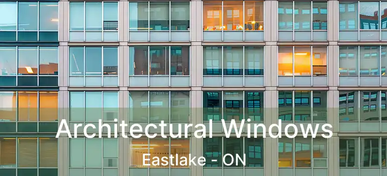  Architectural Windows Eastlake - ON