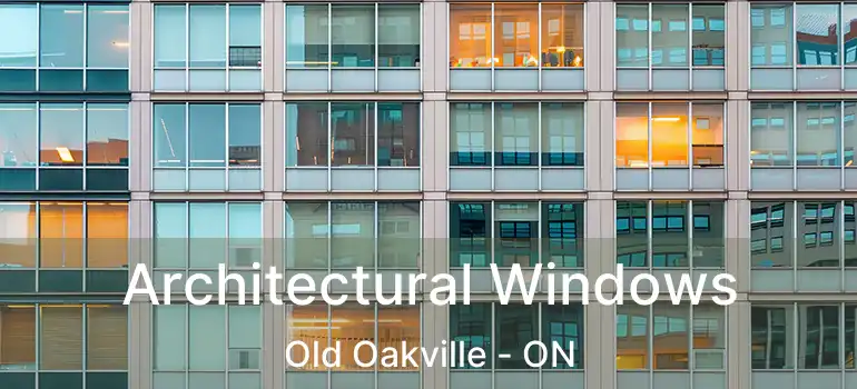  Architectural Windows Old Oakville - ON