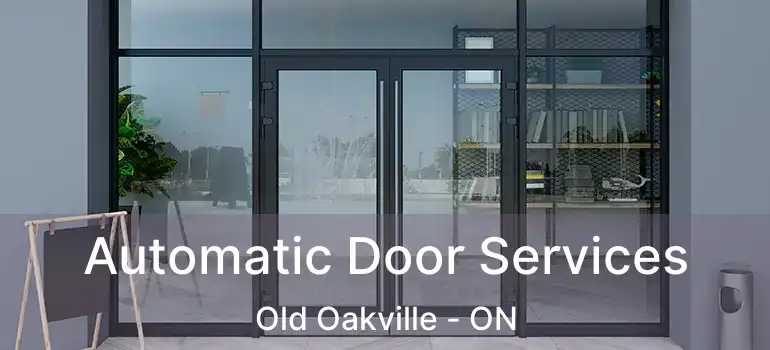  Automatic Door Services Old Oakville - ON