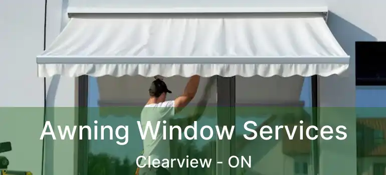  Awning Window Services Clearview - ON