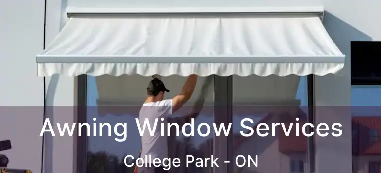  Awning Window Services College Park - ON