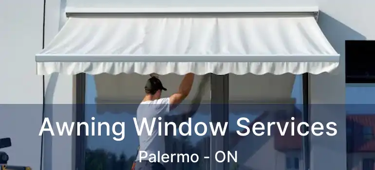  Awning Window Services Palermo - ON