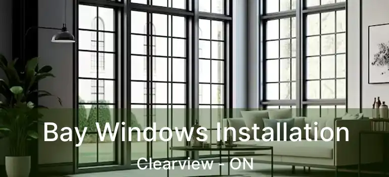  Bay Windows Installation Clearview - ON