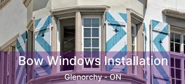  Bow Windows Installation Glenorchy - ON