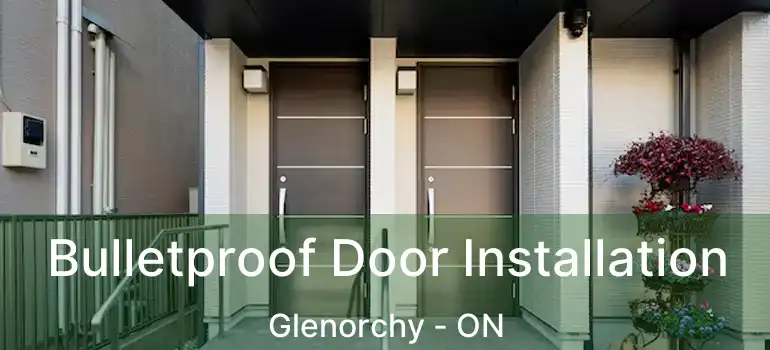  Bulletproof Door Installation Glenorchy - ON