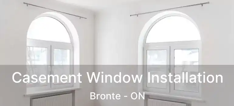  Casement Window Installation Bronte - ON