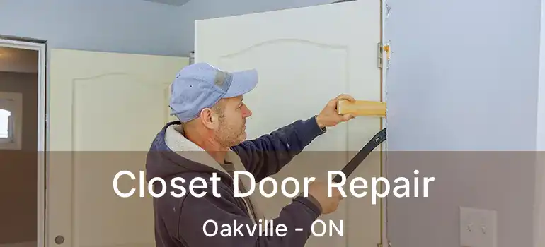  Closet Door Repair Oakville - ON