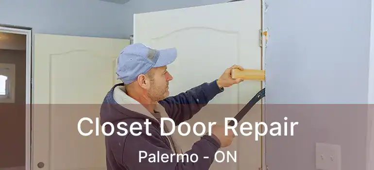  Closet Door Repair Palermo - ON