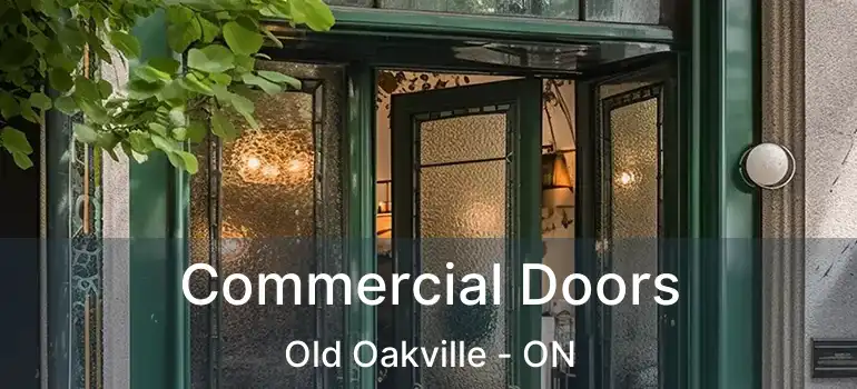  Commercial Doors Old Oakville - ON