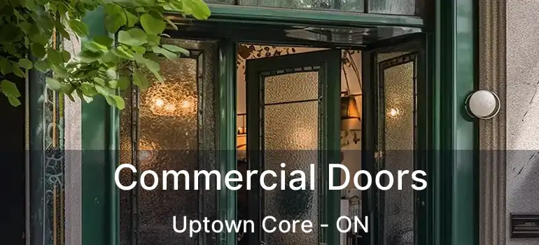  Commercial Doors Uptown Core - ON