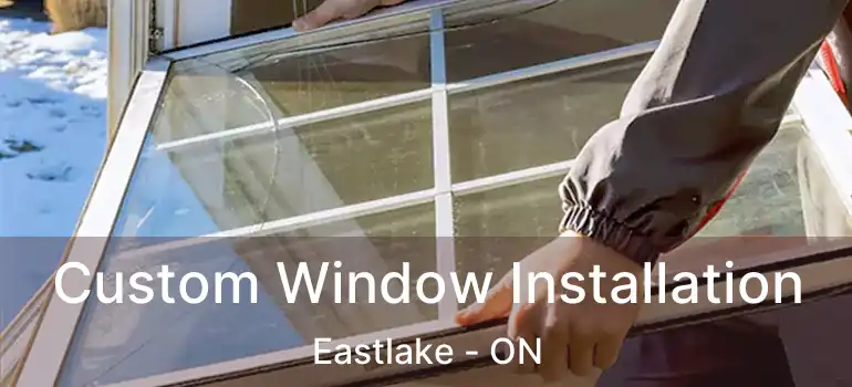  Custom Window Installation Eastlake - ON