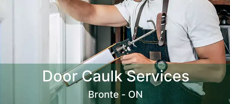  Door Caulk Services Bronte - ON