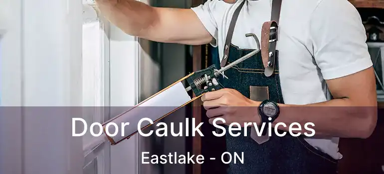  Door Caulk Services Eastlake - ON