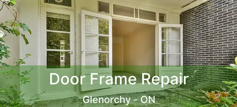  Door Frame Repair Glenorchy - ON