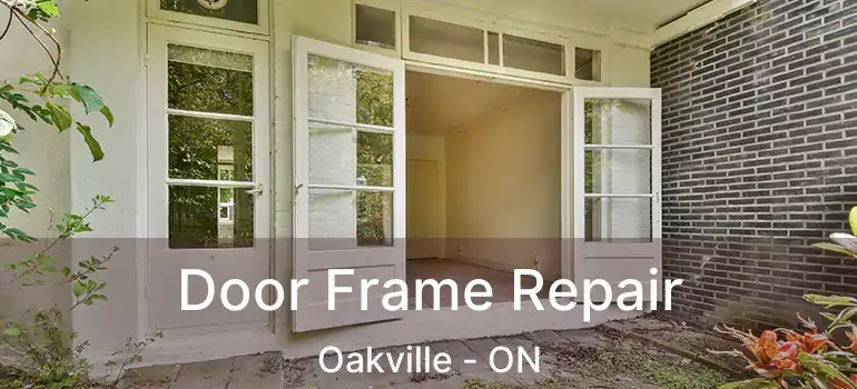  Door Frame Repair Oakville - ON