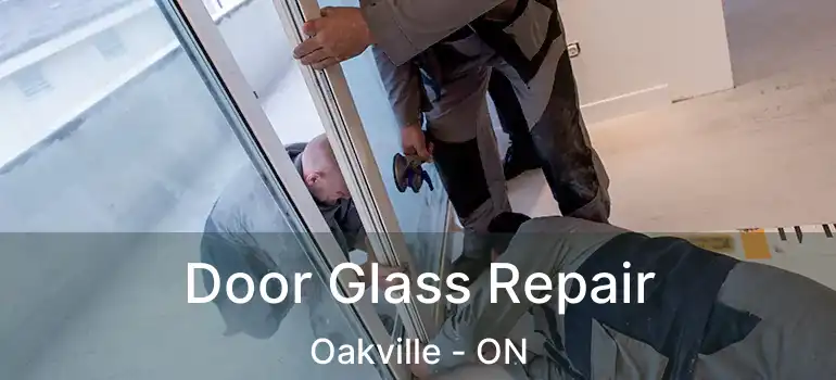  Door Glass Repair Oakville - ON