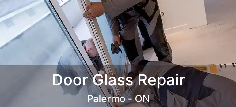  Door Glass Repair Palermo - ON