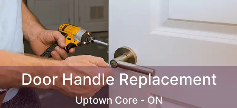 Door Handle Replacement Uptown Core - ON