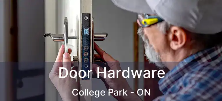  Door Hardware College Park - ON