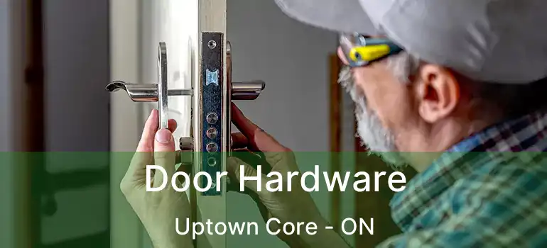  Door Hardware Uptown Core - ON
