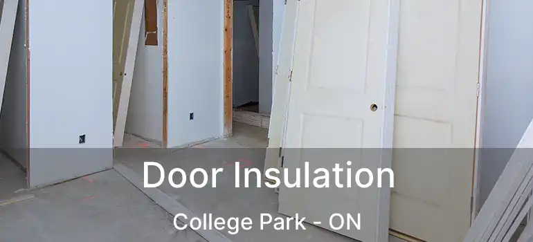  Door Insulation College Park - ON