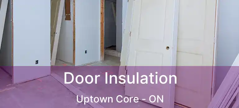  Door Insulation Uptown Core - ON