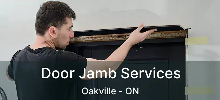  Door Jamb Services Oakville - ON