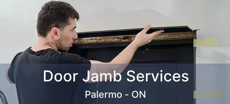  Door Jamb Services Palermo - ON