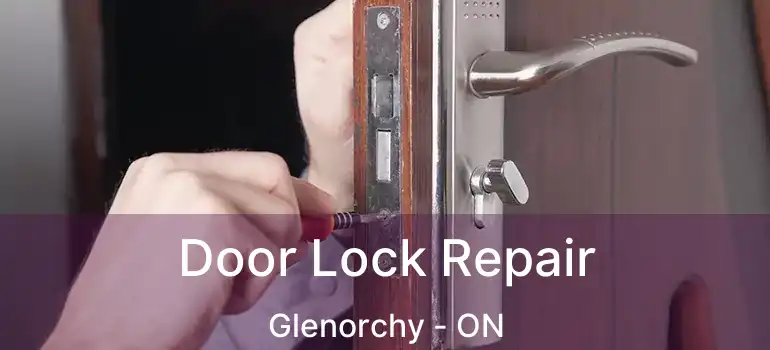 Door Lock Repair Glenorchy - ON