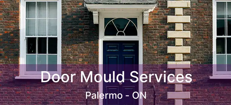  Door Mould Services Palermo - ON