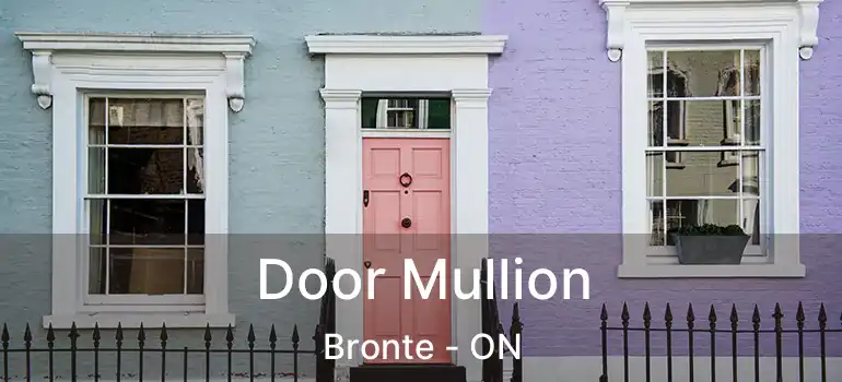  Door Mullion Bronte - ON