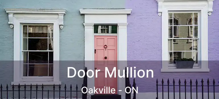 Door Mullion Oakville - ON