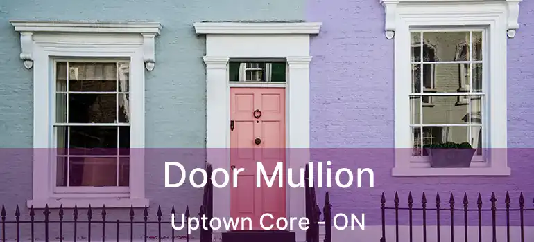  Door Mullion Uptown Core - ON