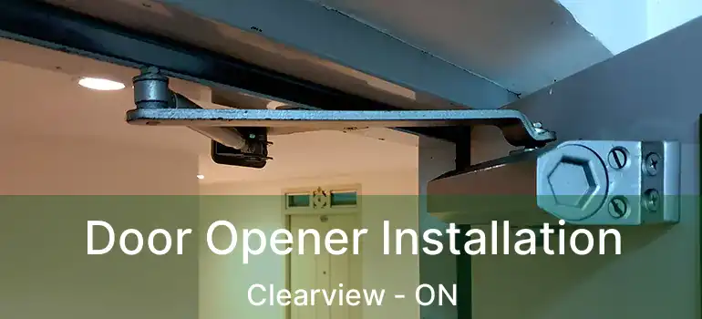  Door Opener Installation Clearview - ON