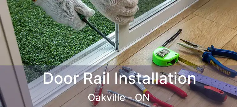  Door Rail Installation Oakville - ON