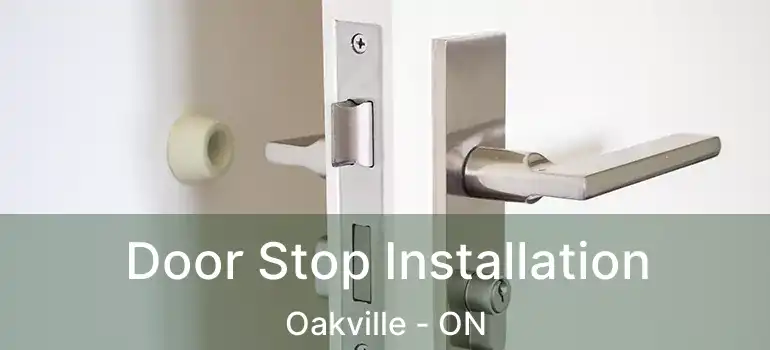  Door Stop Installation Oakville - ON