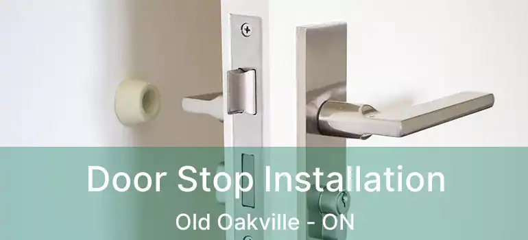  Door Stop Installation Old Oakville - ON