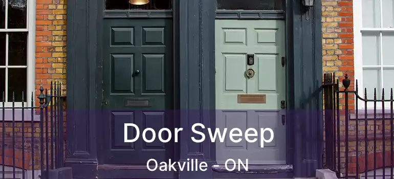  Door Sweep Oakville - ON