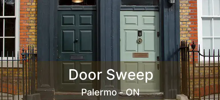  Door Sweep Palermo - ON