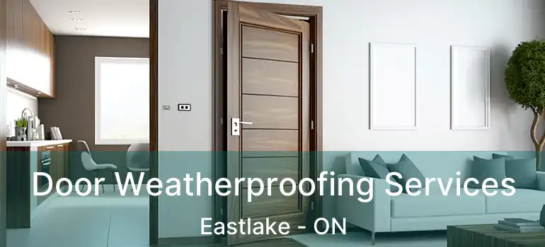  Door Weatherproofing Services Eastlake - ON