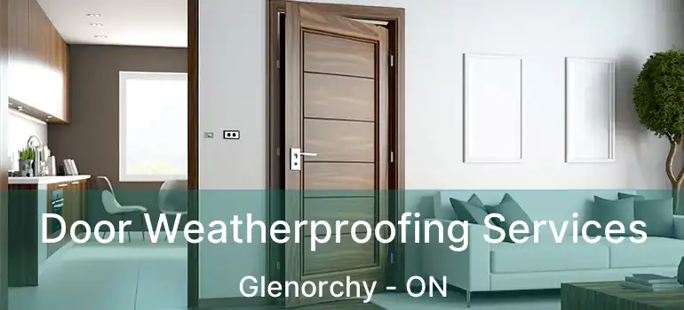  Door Weatherproofing Services Glenorchy - ON