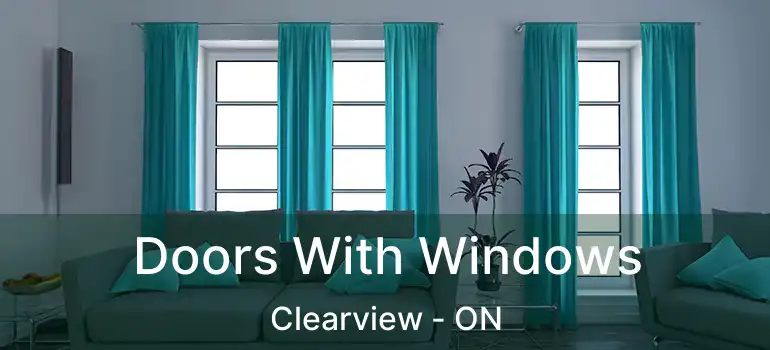  Doors With Windows Clearview - ON