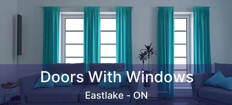  Doors With Windows Eastlake - ON