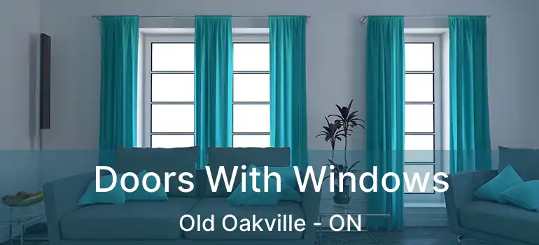  Doors With Windows Old Oakville - ON