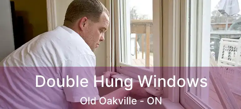  Double Hung Windows Old Oakville - ON