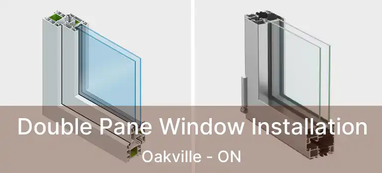  Double Pane Window Installation Oakville - ON