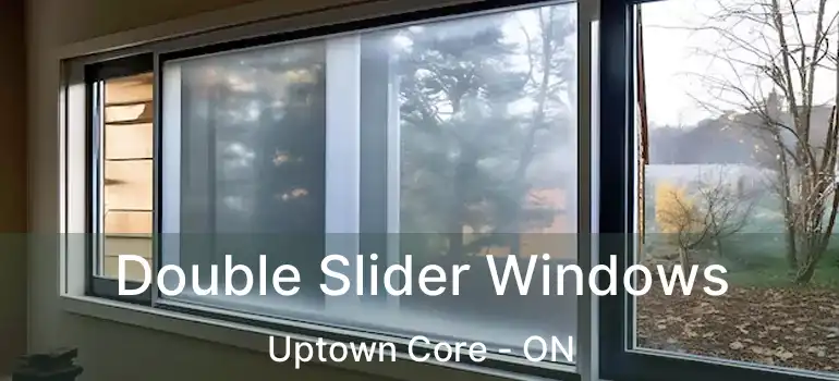  Double Slider Windows Uptown Core - ON